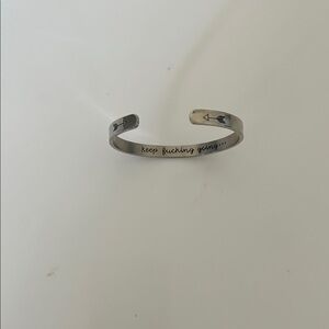 Inspirational Stainless Steel Open Cuff Bracelet - "Keep Fucking Going"